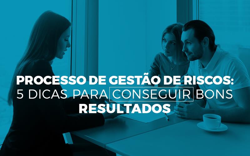 Processo De Gestão De Riscos - Contabilidade em Alphaville | Porsani Consultoria e Assessoria Contábil