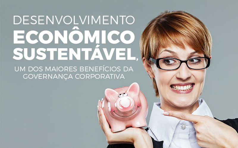 Desenvolvimento Econômico Sustentável - Contabilidade em Alphaville | Porsani Consultoria e Assessoria Contábil