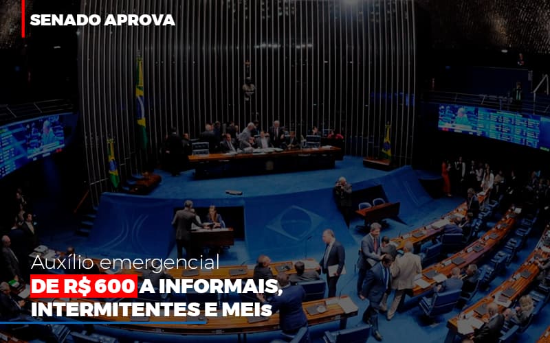 Senado Aprova Auxilio Emergencial De 600 - Contabilidade em Alphaville | Porsani Consultoria e Assessoria Contábil