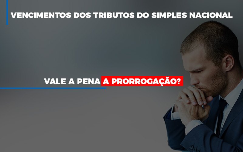 Vale A Pena A Prorrogacao Dos Investimentos Dos Tributos Do Simples Nacional - Contabilidade em Alphaville | Porsani Consultoria e Assessoria Contábil