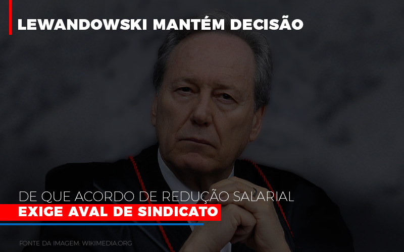 Lewandowski Mantem Decisao De Que Acordo De Reducao Salarial Exige Aval De Sindicato 800x500 Abrir Empresa Simples - Contabilidade em Alphaville | Porsani Consultoria e Assessoria Contábil