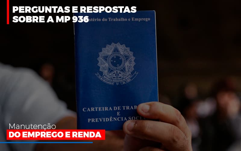 Perguntas E Respostas Sobre A Mp 936 Manutencao Do Emprego E Renda - Contabilidade em Alphaville | Porsani Consultoria e Assessoria Contábil