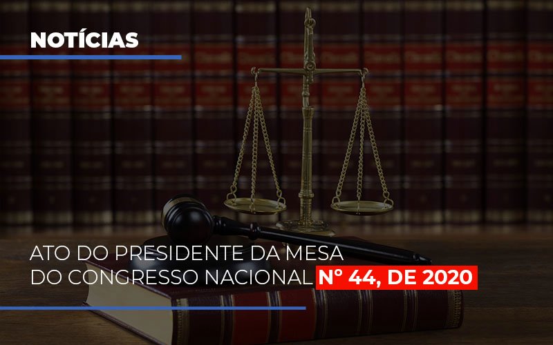 Ato Do Presidente Da Mesa Do Congresso Nacional N 44 De 2020 Abrir Empresa Simples - Contabilidade em Alphaville | Porsani Consultoria e Assessoria Contábil