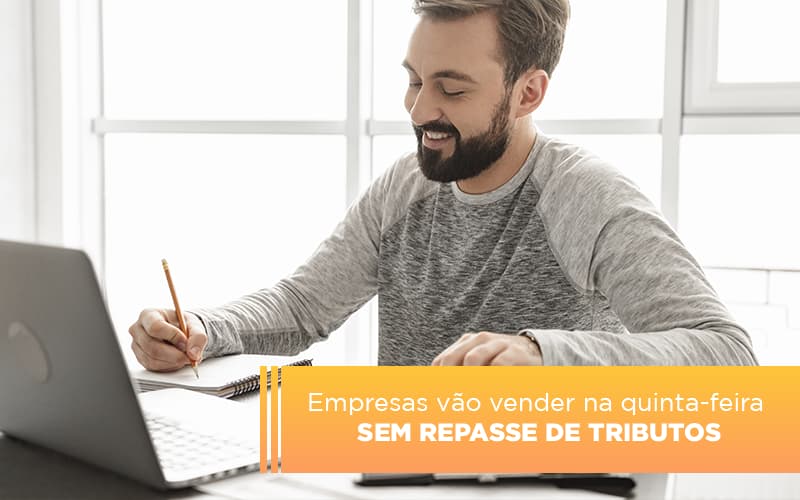 Empresas Vao Vender Na Quinta Feira Sem Repasse De Tributos - Contabilidade em Alphaville | Porsani Consultoria e Assessoria Contábil