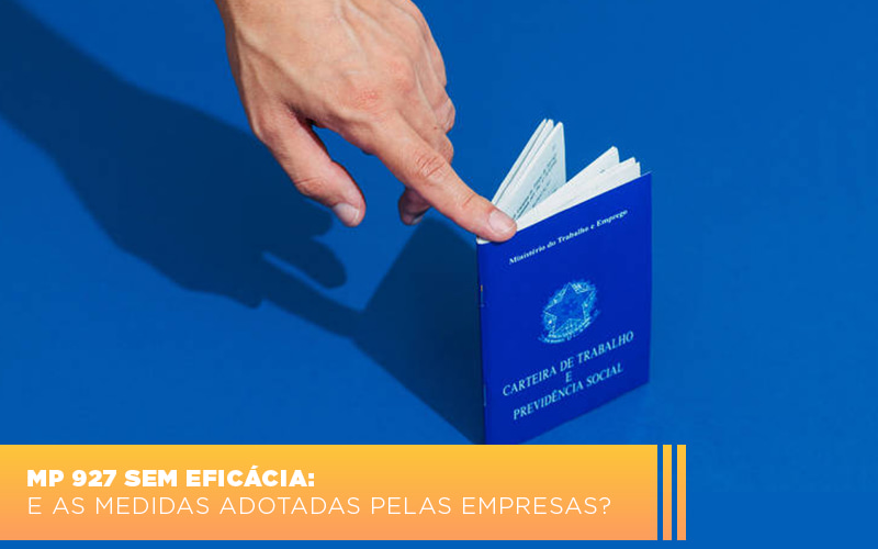 Mp 927 Sem Eficacia E As Medidas Adotadas Pelas Empresas - Contabilidade em Alphaville | Porsani Consultoria e Assessoria Contábil