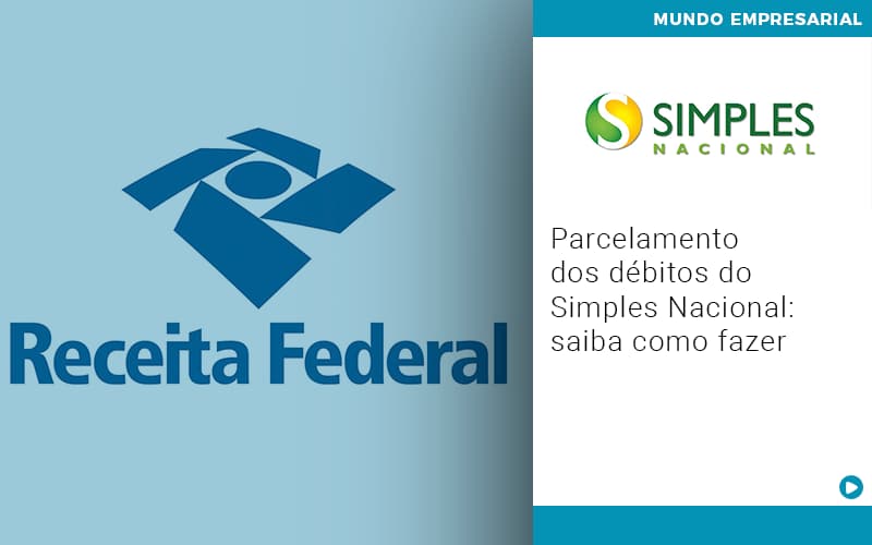 Parcelamento Dos Debitos Do Simples Nacional Saiba Como Fazer - Contabilidade em Alphaville | Porsani Consultoria e Assessoria Contábil