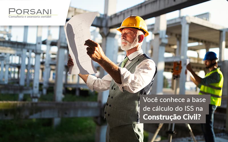 Voce Conhece A Base De Calculo Do Iss Na Construcao Civil Post (2) Contabilidade Em Alphaville | Porsani Contabilidade - Contabilidade em Alphaville | Porsani Consultoria e Assessoria Contábil