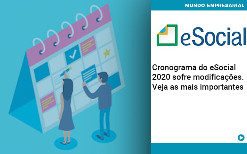 Cronograma Do E Social 2020 Sofre Modificacoes Veja As Mais Importantes - Contabilidade em Alphaville | Porsani Consultoria e Assessoria Contábil