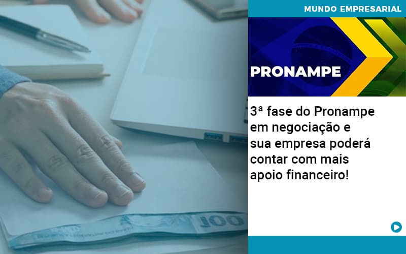 3 Fase Do Pronampe Em Negociacao E Sua Empresa Podera Contar Com Mais Apoio Financeiro - Contabilidade em Alphaville | Porsani Consultoria e Assessoria Contábil