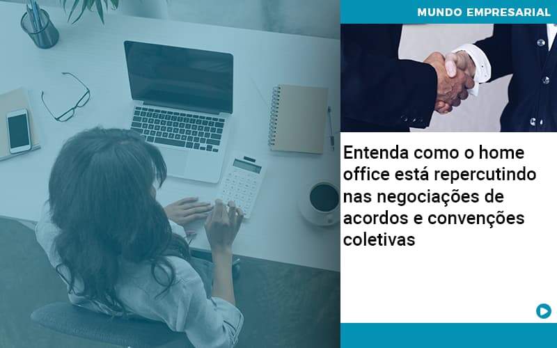 Entenda Como O Home Office Está Repercutindo Nas Negociações De Acordos E Convenções Coletivas Contabilidade Em Alphaville | Porsani Contabilidade - Contabilidade em Alphaville | Porsani Consultoria e Assessoria Contábil