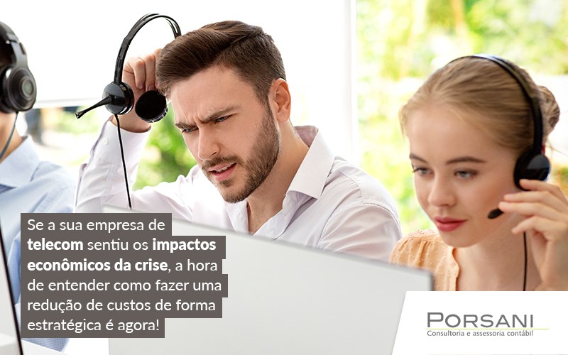 Saiba Como Ser Assertivo Na Redução De Custos De Uma Telecom Contabilidade Em Alphaville | Porsani Contabilidade - Contabilidade em Alphaville | Porsani Consultoria e Assessoria Contábil