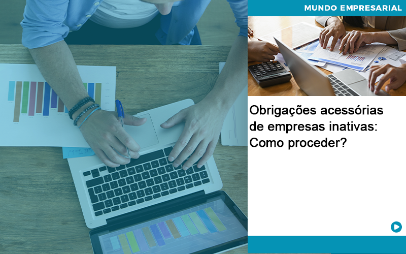 Obrigacoes Acessorias De Empresas Inativas Como Proceder Contabilidade Em Alphaville | Porsani Contabilidade - Contabilidade em Alphaville | Porsani Consultoria e Assessoria Contábil