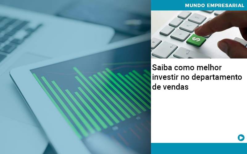 Saiba Como Melhor Investir No Departamento De Vendas Contabilidade Em Alphaville | Porsani Contabilidade - Contabilidade em Alphaville | Porsani Consultoria e Assessoria Contábil