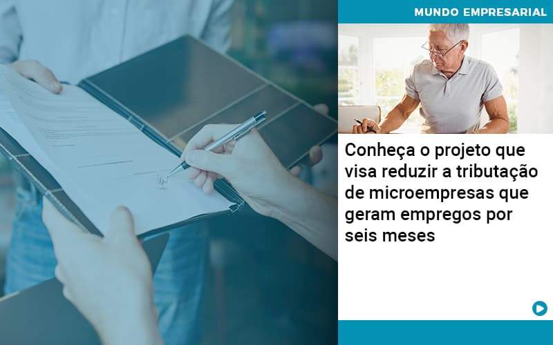 Conheca O Projeto Que Visa Reduzir A Tributacao De Microempresas Que Geram Empregos Por Seis Meses Contabilidade Em Alphaville | Porsani Contabilidade - Contabilidade em Alphaville | Porsani Consultoria e Assessoria Contábil