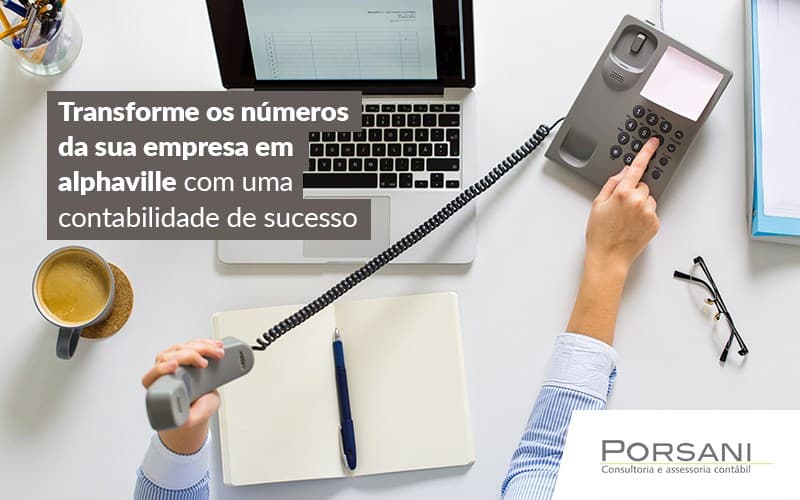 Contabilidade Em Alphaville Como Transformar A Sua Empresa (1) Contabilidade Em Alphaville | Porsani Contabilidade - Contabilidade em Alphaville | Porsani Consultoria e Assessoria Contábil