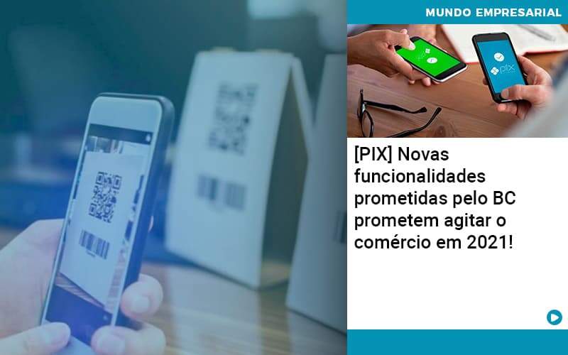 Pix Bc Promete Saque No Comercio E Compras Offline Para 2021 Contabilidade Em Alphaville | Porsani Contabilidade - Contabilidade em Alphaville | Porsani Consultoria e Assessoria Contábil