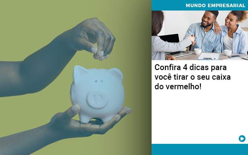 Confira 4 Dicas Para Voce Tirar O Seu Caixa Do Vermelho Contabilidade Em Alphaville | Porsani Contabilidade - Contabilidade em Alphaville | Porsani Consultoria e Assessoria Contábil