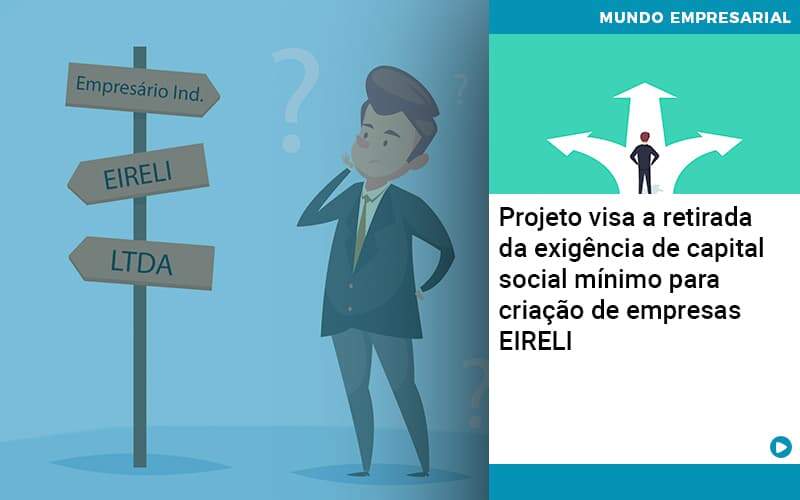 Projeto Visa A Retirada Da Exigencia De Capital Social Minimo Para Criacao De Empresas Eireli Contabilidade Em Alphaville | Porsani Contabilidade - Contabilidade em Alphaville | Porsani Consultoria e Assessoria Contábil