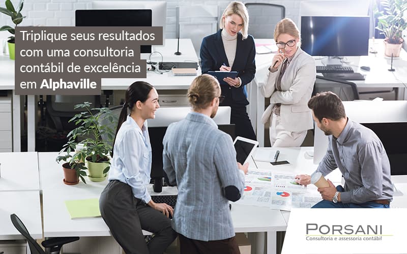 Triplique Seus Resultados Com Uma Consultoria Contabil De Excelencia Em Alphaville Post (1) Contabilidade Em Alphaville | Porsani Contabilidade - Contabilidade em Alphaville | Porsani Consultoria e Assessoria Contábil
