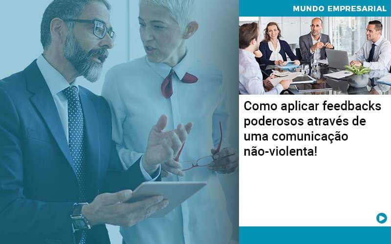 Como Aplicar Feedbacks Poderosos Atraves De Uma Comunicacao Nao Violenta Contabilidade Em Alphaville | Porsani Contabilidade - Contabilidade em Alphaville | Porsani Consultoria e Assessoria Contábil