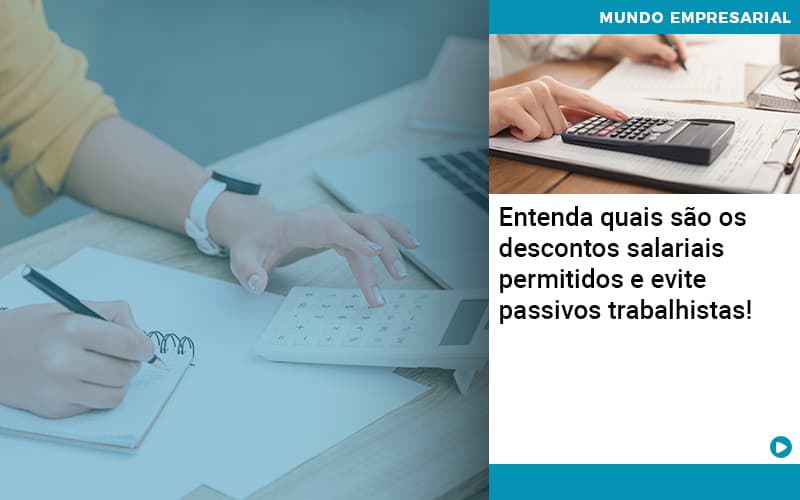 Entenda Quais Sao Os Descontos Salariais Permitidos E Evite Passivos Trabalhistas Contabilidade Em Alphaville | Porsani Contabilidade - Contabilidade em Alphaville | Porsani Consultoria e Assessoria Contábil