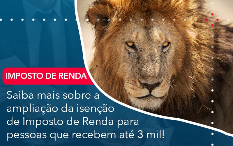 Saiba Mais Sobre A Ampliancao Da Isencao De Imposto De Renda Para Pessoas Que Recebem Ate 3 Mil Contabilidade Em Alphaville | Porsani Contabilidade - Contabilidade em Alphaville | Porsani Consultoria e Assessoria Contábil