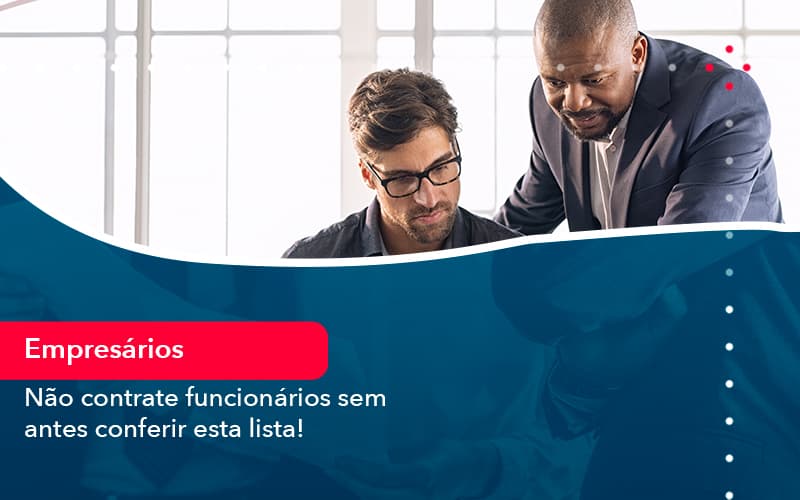 Nao Contrate Funcionarios Sem Antes Conferir Esta Lista 1 Contabilidade Em Alphaville | Porsani Contabilidade - Contabilidade em Alphaville | Porsani Consultoria e Assessoria Contábil