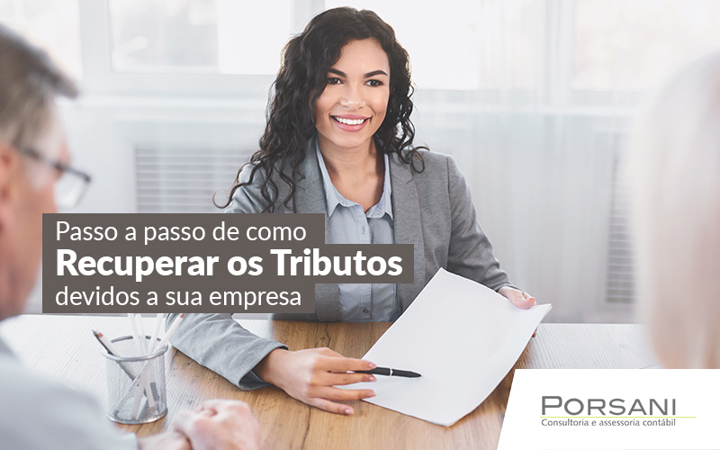 Passo A Passo De Como Recuperar Os Tributos Devidos A Sua Empresa Post Contabilidade Em Alphaville | Porsani Contabilidade - Contabilidade em Alphaville | Porsani Consultoria e Assessoria Contábil