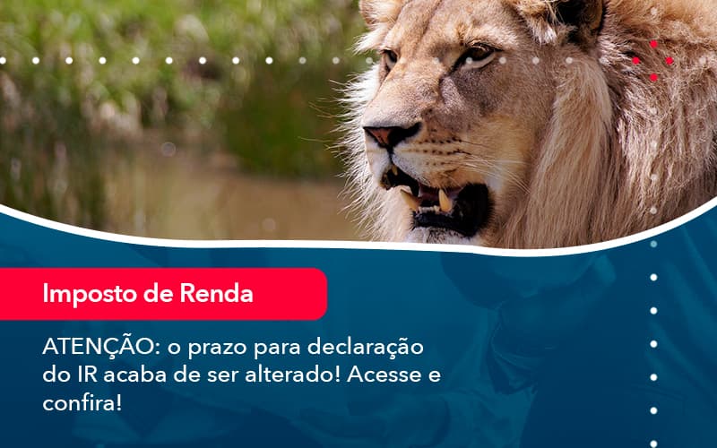 Atencao O Prazo Para Declaracao Do Ir Acaba De Ser Alterado Acesse E Confira 1 Contabilidade Em Alphaville | Porsani Contabilidade - Contabilidade em Alphaville | Porsani Consultoria e Assessoria Contábil