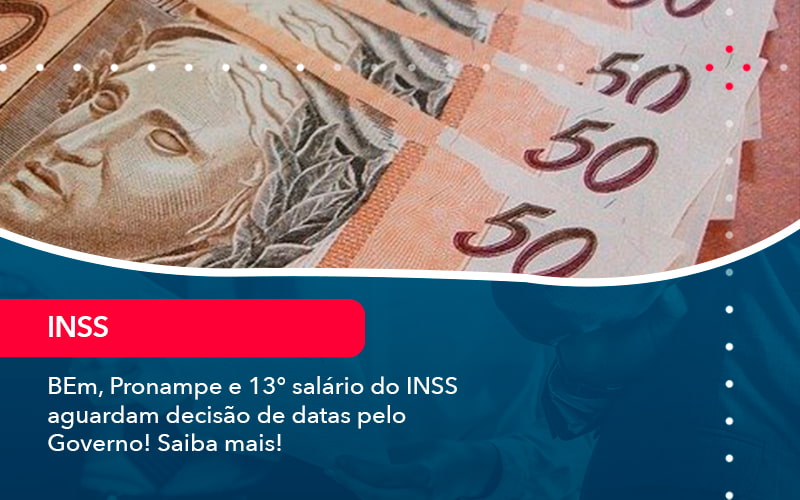 Bem Pronampe E 13 Salario Do Inss Aguardam Decisao De Datas Pelo Governo Saiba Mais 1 Contabilidade Em Alphaville | Porsani Contabilidade - Contabilidade em Alphaville | Porsani Consultoria e Assessoria Contábil