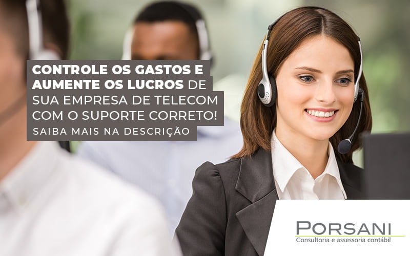 Controle Os Gastos E Aumente Sua Empresa De Telecom Com O Suporte Correto Saiba Mais Na Descricao Post (1) Contabilidade Em Alphaville | Porsani Contabilidade - Contabilidade em Alphaville | Porsani Consultoria e Assessoria Contábil