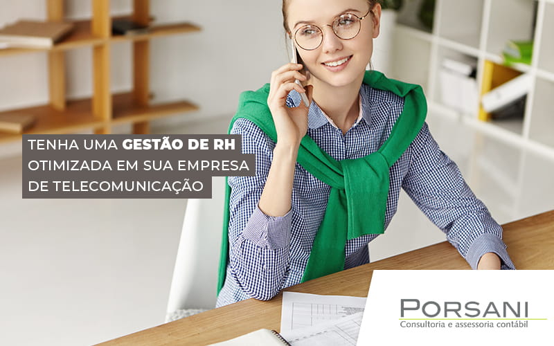 Tenha Uma Gestao De Rh Otimizada Em Sua Empresa De Telecomunicacao Post (1) Contabilidade Em Alphaville | Porsani Contabilidade - Contabilidade em Alphaville | Porsani Consultoria e Assessoria Contábil