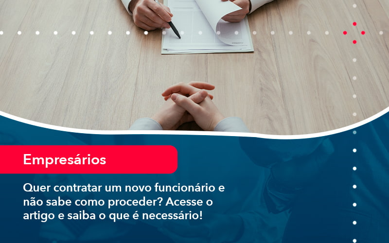 Quer Contratar Um Novo Funcionario E Nao Sabe Como Proceder Acesse O Artigo E Saiba O Que E Necessario 1 1 Contabilidade Em Alphaville | Porsani Contabilidade - Contabilidade em Alphaville | Porsani Consultoria e Assessoria Contábil