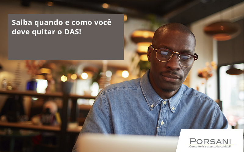 Saiba Quando E Como Voce Deve Quitar O Das Porsani Contabilidade Em Alphaville | Porsani Contabilidade - Contabilidade em Alphaville | Porsani Consultoria e Assessoria Contábil