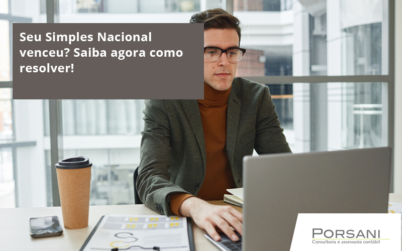 Seu Simples Nacional Venceu Saiba Agora Como Resolver Porsani Contabilidade Em Alphaville | Porsani Contabilidade - Contabilidade em Alphaville | Porsani Consultoria e Assessoria Contábil