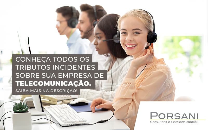 Conheca Todos Os Tributos Incidentes Sobre Sua Empresa De Telecomunicacao Post (1) Contabilidade Em Alphaville | Porsani Contabilidade - Contabilidade em Alphaville | Porsani Consultoria e Assessoria Contábil