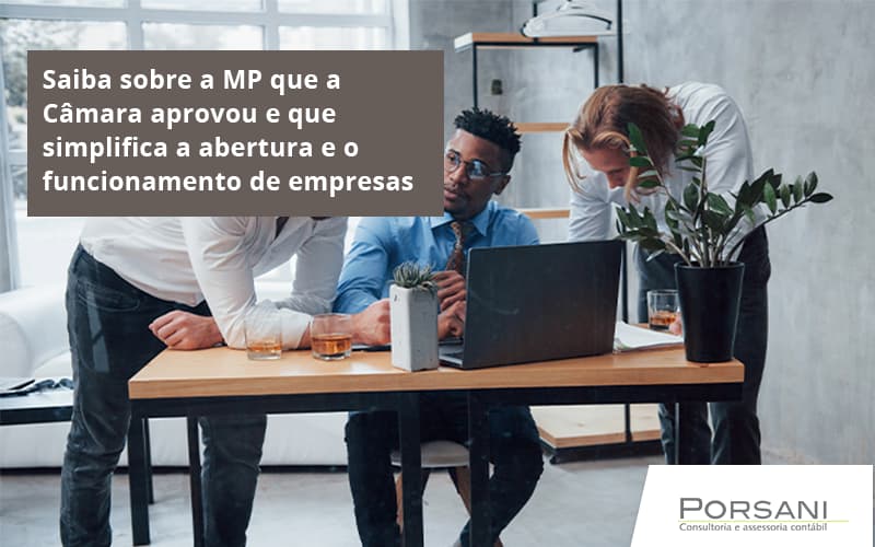 Saiba Mais Sobre A Mp Que A Câmara Aprovou E Que Simplifica A Abertura E O Funcionamento De Empresas Porsani Contabilidade Em Alphaville | Porsani Contabilidade - Contabilidade em Alphaville | Porsani Consultoria e Assessoria Contábil