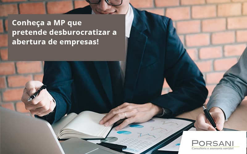 Conheca A Mp Que Pretende Desburocratizar A Abertura De Empresa Porsani Contabilidade Em Alphaville | Porsani Contabilidade - Contabilidade em Alphaville | Porsani Consultoria e Assessoria Contábil