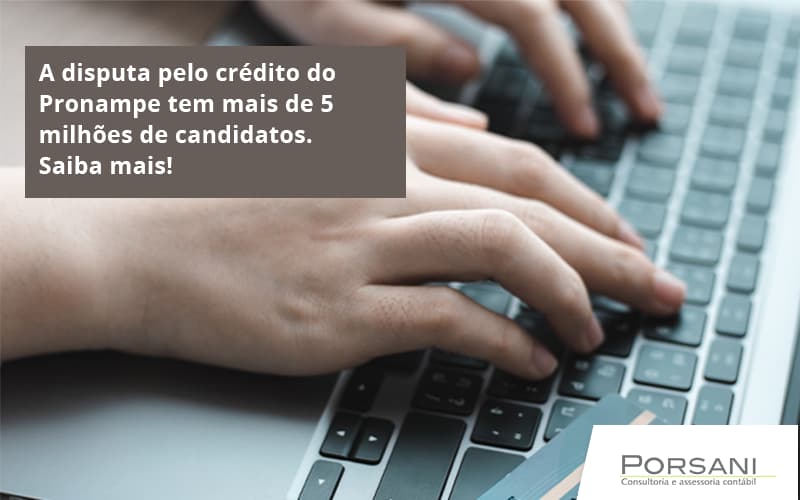 A Disputa Pelo Crédito Do Pronampe Tem Mais De 5 Milhões De Candidatos. Saiba Mais Porsani Contabilidade Em Alphaville | Porsani Contabilidade - Contabilidade em Alphaville | Porsani Consultoria e Assessoria Contábil