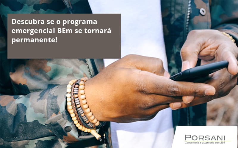 Descubra Se O Programa Emergencial Bem Se Tornará Permanente! Porsani Contabilidade Em Alphaville | Porsani Contabilidade - Contabilidade em Alphaville | Porsani Consultoria e Assessoria Contábil