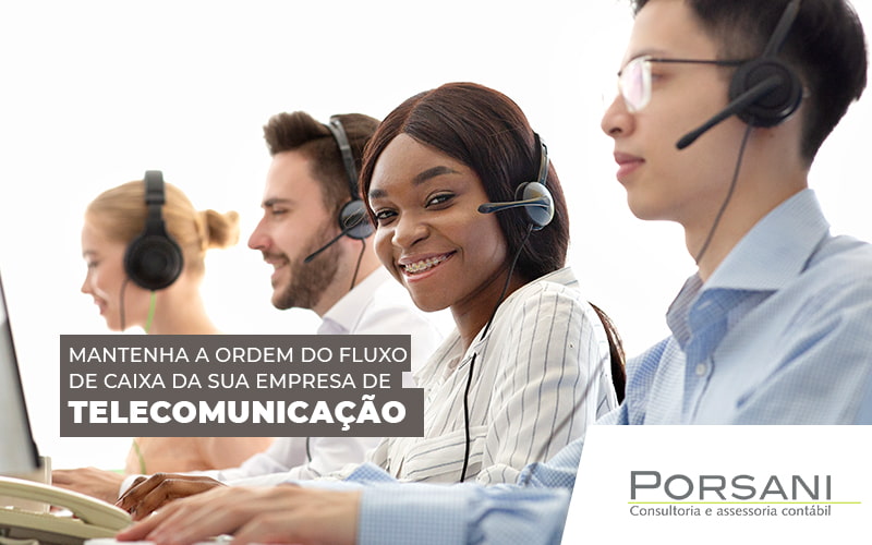 Mantenha A Ordem Do Fluxo De Caixa Da Sua Empresa De Telecomunicacao Post Contabilidade Em Alphaville | Porsani Contabilidade - Contabilidade em Alphaville | Porsani Consultoria e Assessoria Contábil