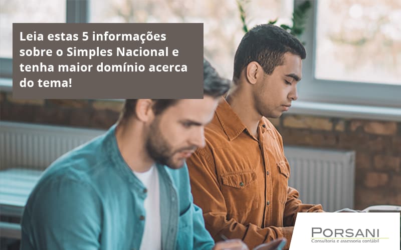 Leia Estas 5 Informações Sobre O Simples Nacional E Tenha Maior Domínio Acerca Do Tema Porsani Contabilidade Em Alphaville | Porsani Contabilidade - Contabilidade em Alphaville | Porsani Consultoria e Assessoria Contábil