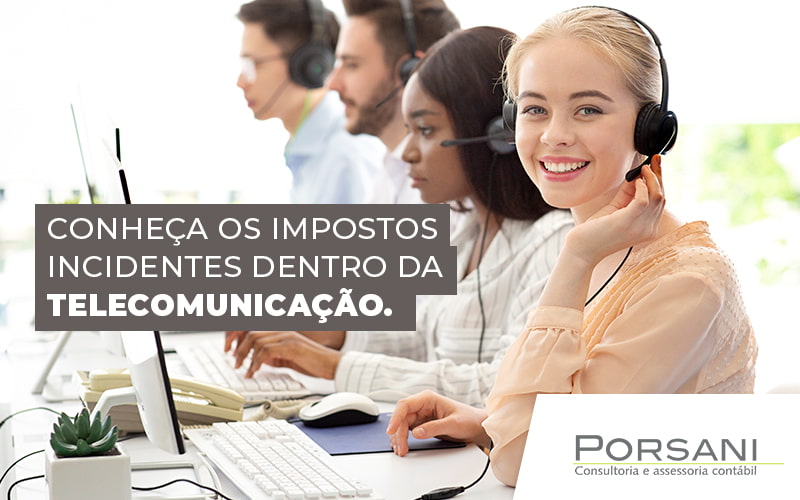 Conheca Os Impostos Incidentes Detro Da Telecomunicacao Blog (1) Contabilidade Em Alphaville | Porsani Contabilidade - Contabilidade em Alphaville | Porsani Consultoria e Assessoria Contábil