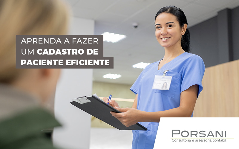 Aprenda A Fazer Um Cadastro De Paciente Eficiente Blog Contabilidade Em Alphaville | Porsani Contabilidade - Contabilidade em Alphaville | Porsani Consultoria e Assessoria Contábil