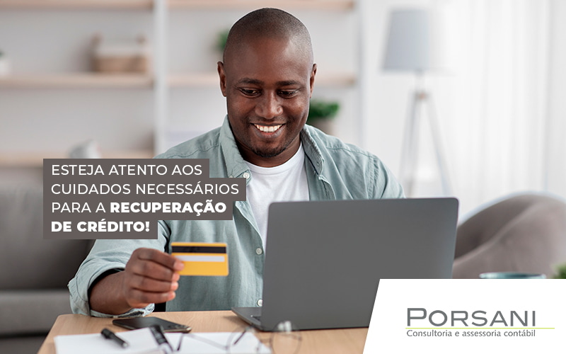 Esteja Ateno Aos Cuidados Necessarios Para A Recuperacao De Credito Blog Contabilidade Em Alphaville | Porsani Contabilidade - Contabilidade em Alphaville | Porsani Consultoria e Assessoria Contábil