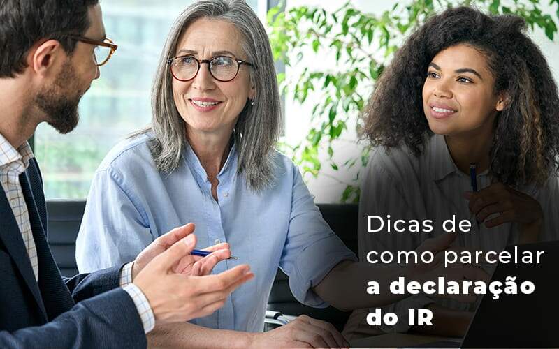 Dicas De Como Parcelar A Declaracao Do Ir Blog Quero Montar Uma Empresa - Contabilidade em Alphaville | Porsani Consultoria e Assessoria Contábil