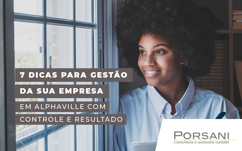 7 Dicas Para Gestao Da Sua Empresa Em Alphaville Com Controle E Resultado Blog Contabilidade Em Alphaville | Porsani Contabilidade - Contabilidade em Alphaville | Porsani Consultoria e Assessoria Contábil