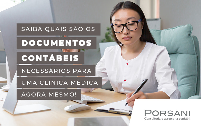 Saiba Quais Sao Os Documentos Contabeis Necessarios Para Uma Clinica Medica Agora Mesmo Blog - Contabilidade em Alphaville | Porsani Consultoria e Assessoria Contábil